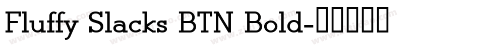 Fluffy Slacks BTN Bold字体转换